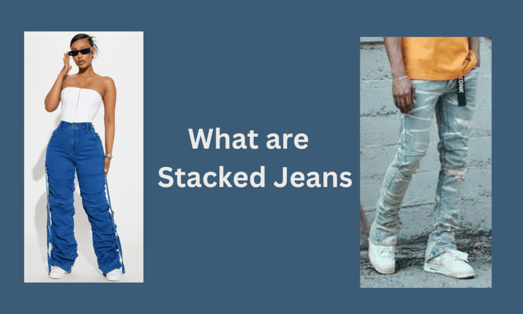 What are Stacked Jeans