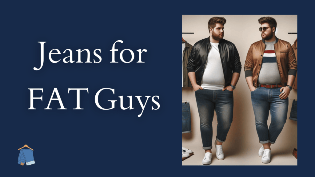 jeans for fat guys