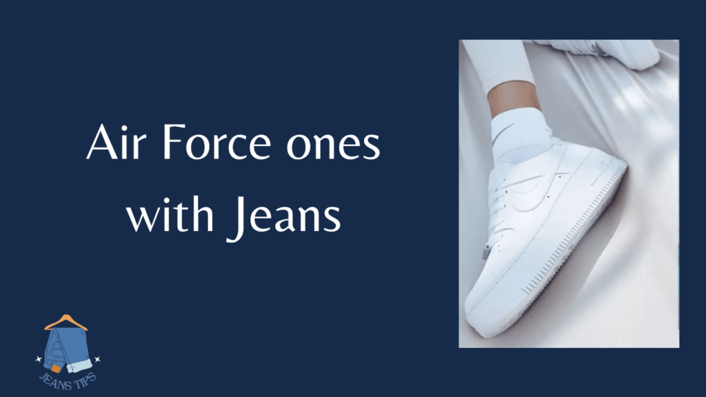 Air Force ones with skinny Jeans