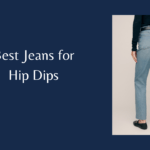 Best Jeans for Hip Dips