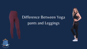 Difference Between Yoga pants and Leggings