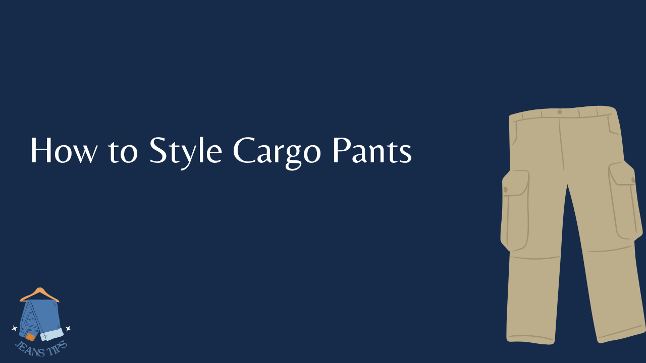 How to Style Cargo Pants