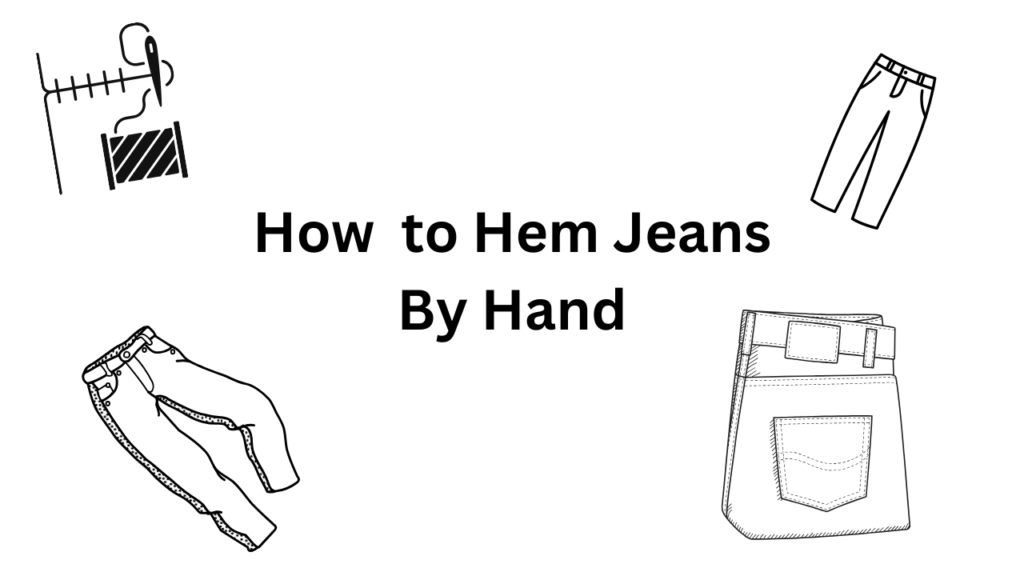 How to Hem Jeans By Hand